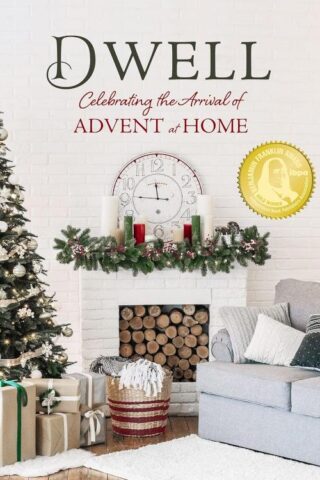 9781947297210 Dwell : Celebrating The Arrival Of Advent At Home