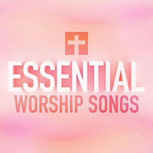 194399324325 Essential Worship Songs