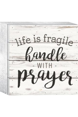 656200307762 Life Is Fragile Box Style Sign