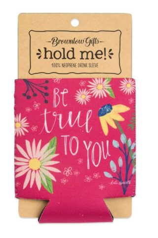 703800062840 Be True To You Insulated Drink Sleeve