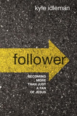 9780310108085 Follower : Becoming More Than Just A Fan Of Jesus