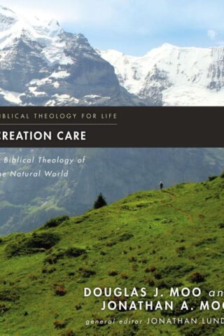 9780310293743 Creation Care : A Biblical Theology Of The Natural World