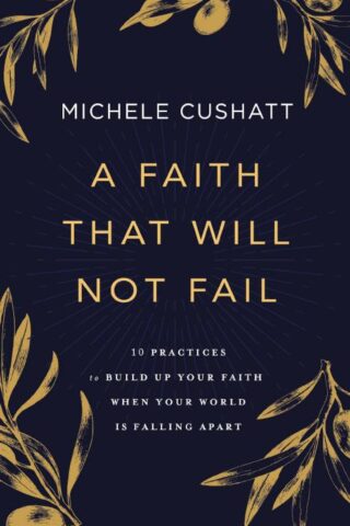 9780310353034 Faith That Will Not Fail