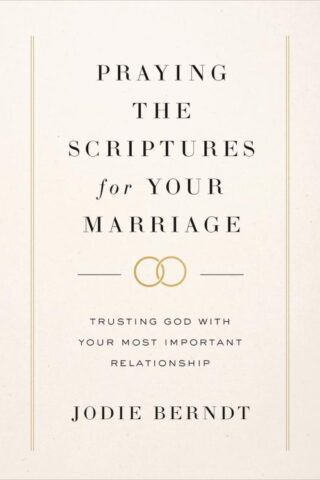 9780310367093 Praying The Scriptures For Your Marriage