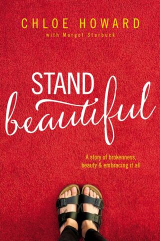 9780310765134 Stand Beautiful : A Story Of Brokenness Beauty And Embracing It All