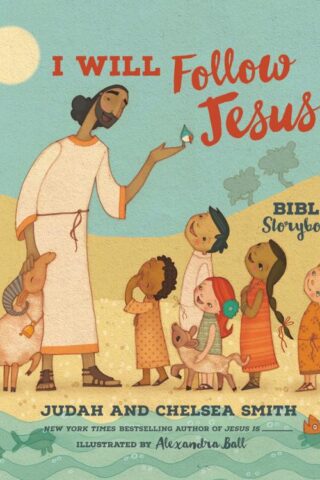 9780718033866 I Will Follow Jesus Bible Storybook