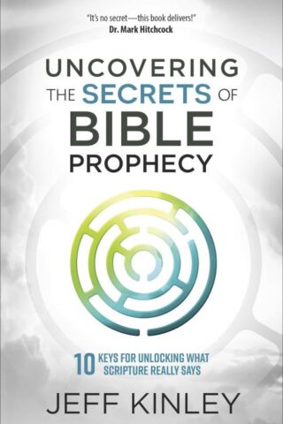 9780736974882 Uncovering The Secrets Of Bible Prophecy