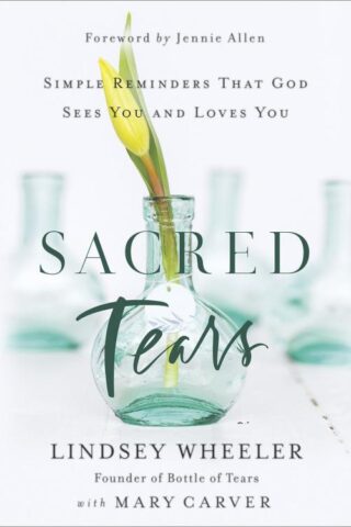 9780736981736 Sacred Tears : Simple Reminders That God Sees You And Loves You