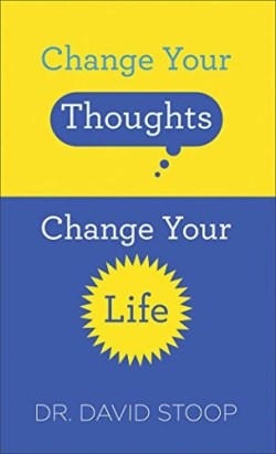 9780800729660 Change Your Thoughts Change Your Life (Reprinted)