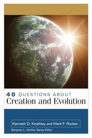 9780825429415 40 Questions About Creation And Evolution