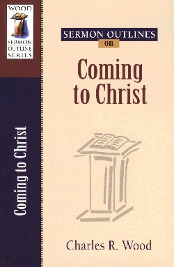 9780825441271 Sermon Outlines On Coming To Christ