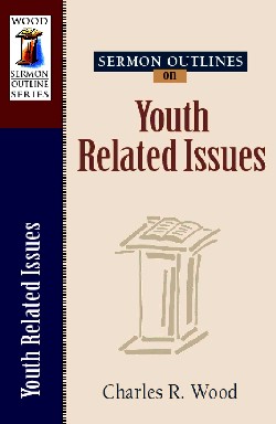 9780825441349 Sermon Outlines On Youth Related Issues