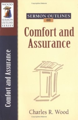 9780825441356 Sermon Outlines On Comfort And Assurance