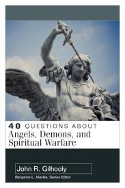9780825444685 40 Questions About Angels Demons And Spiritual Warfare