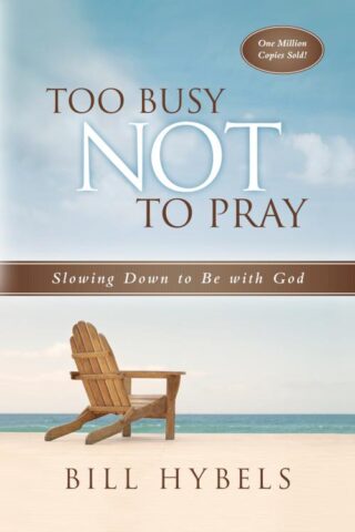 9780830834754 Too Busy Not To Pray (Revised)