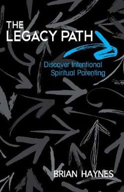 9780892656349 Legacy Path : Discover Intentional Spiritual Parenting