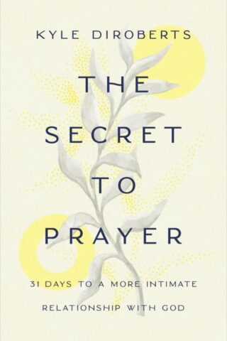 9781087740454 Secret To Prayer