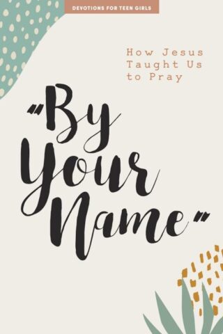 9781087752129 By Your Name Teen Girls Devotional