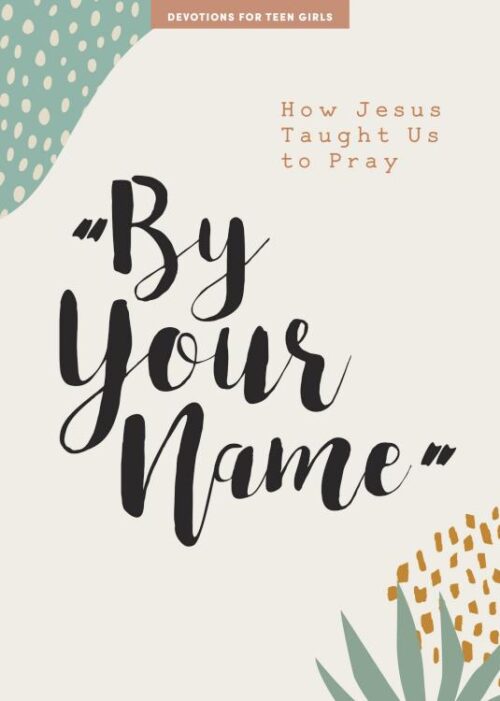 9781087752129 By Your Name Teen Girls Devotional