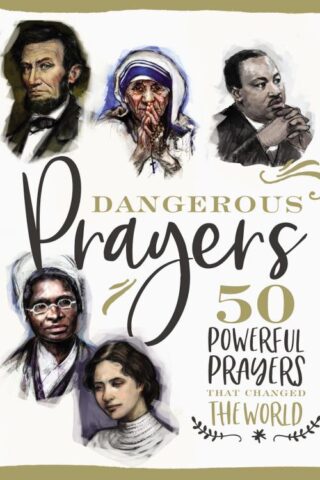 9781400209057 Dangerous Prayers : 50 Powerful Prayers That Changed The World