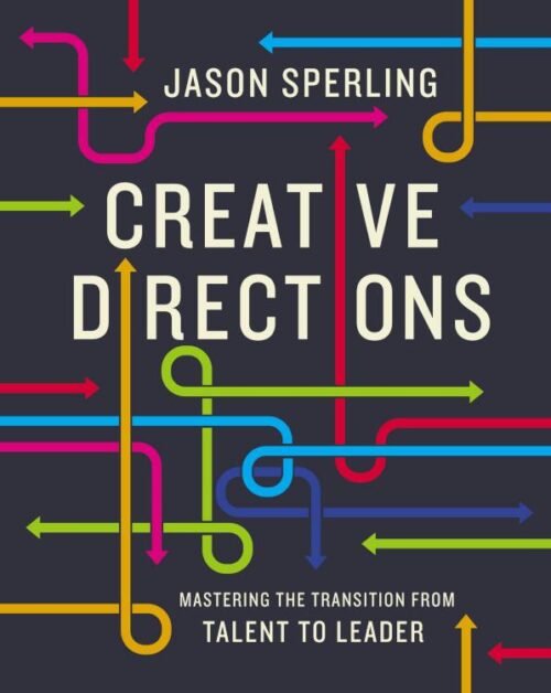 9781400222896 Creative Directions : Mastering The Transition From Talent To Leader