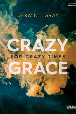 9781415872222 Crazy Grace For Crazy Times Bible Study Book (Student/Study Guide)