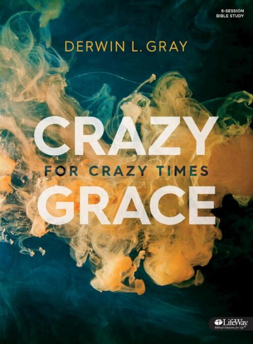 9781415872222 Crazy Grace For Crazy Times Bible Study Book (Student/Study Guide)