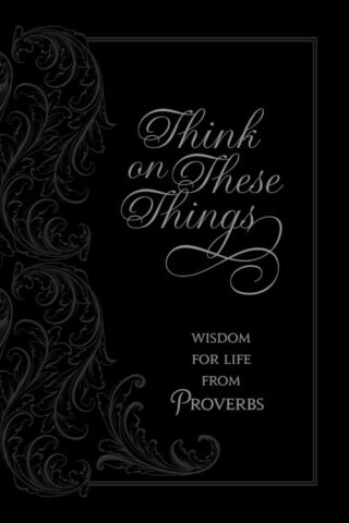 9781424555147 Think On These Things 365 Daily Devotions