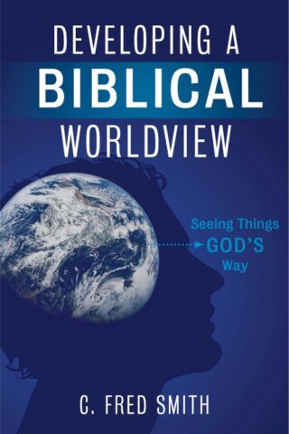 9781433674464 Developing A Biblical Worldview