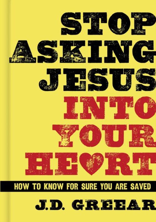 9781433679216 Stop Asking Jesus Into Your Heart