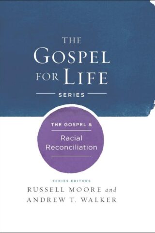 9781433690464 Gospel And Racial Reconciliation