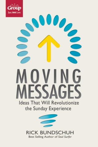 9781470732547 Moving Messages : Ideas That Will Revolutionize The Sunday Experience