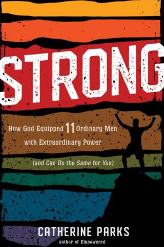 9781535946353 Strong : How God Equipped 11 Ordinary Men With Extraordinary Power And Can