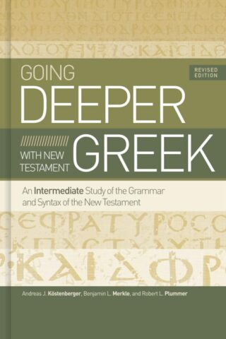 9781535983204 Going Deeper With New Testament Greek (Revised)