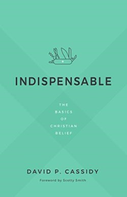 9781629954264 Indispensable : The Basics Of Christian Belief