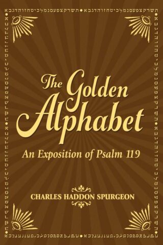 9781683072805 Golden Alphabet : An Exposition Of Psalm 119