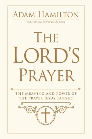 9781791021252 Lords Prayer : The Meaning And Power Of The Prayer Jesus Taught