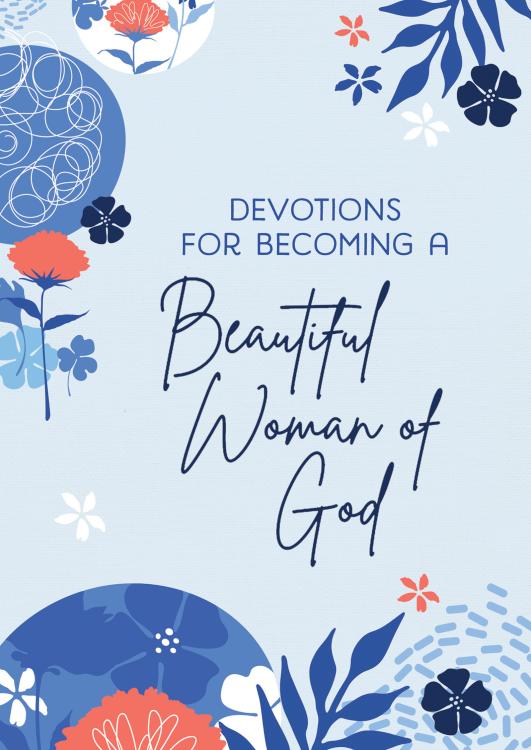 9781636091945 Devotions For Becoming A Beautiful Woman Of God