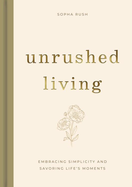 9798886024074 Unrushed Living : Embracing Simplicity And Savoring Life's Moments