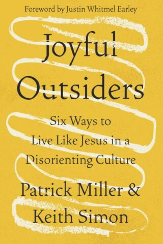 9780310368748 Joyful Outsiders : Six Ways To Live Like Jesus In A Disorienting Culture