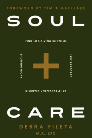 9780736988216 Soul Care : *Find Life-Giving Rhythms -Live Restored - Avoid Burnout - Disc