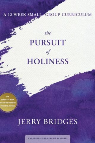 9781615215843 Pursuit Of Holiness A 12 Week Small Group Curriculum