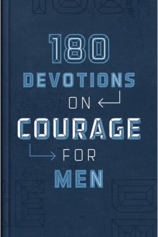 9781636097503 180 Devotions On Courage For Men