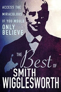 9781641233231 Best Of Smith Wigglesworth