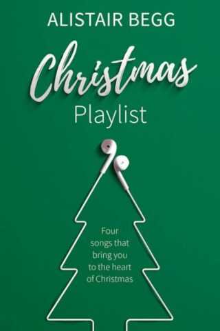 9781784981648 Christmas Playlist : Four Songs That Bring You To The Heart Of Christmas