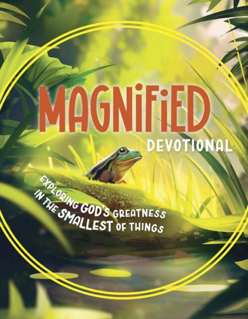 9798384521938 Magnified Devotional : Exploring God's Greatness In The Smallest Of Things