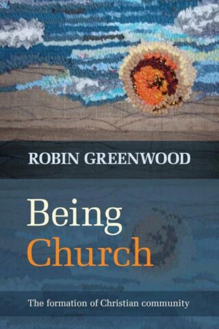 9780281069354 Being Church : The Formation Of Christian Community