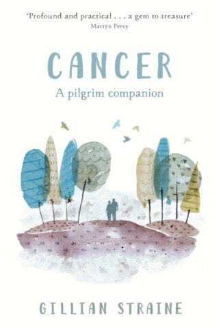 9780281075027 Cancer : A Pilgrim Companion