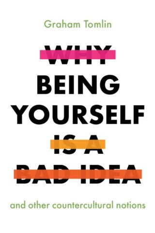 9780281081790 Why Being Yourself Is A Bad Idea