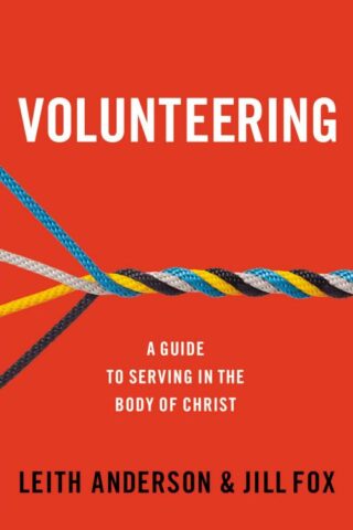 9780310519171 Volunteering : A Guide To Serving In The Body Of Christ